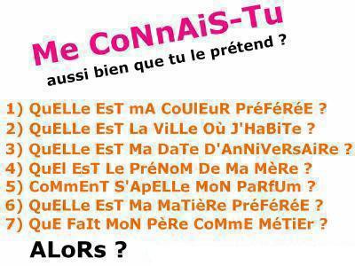allez dis moi si tu me connais si bien.