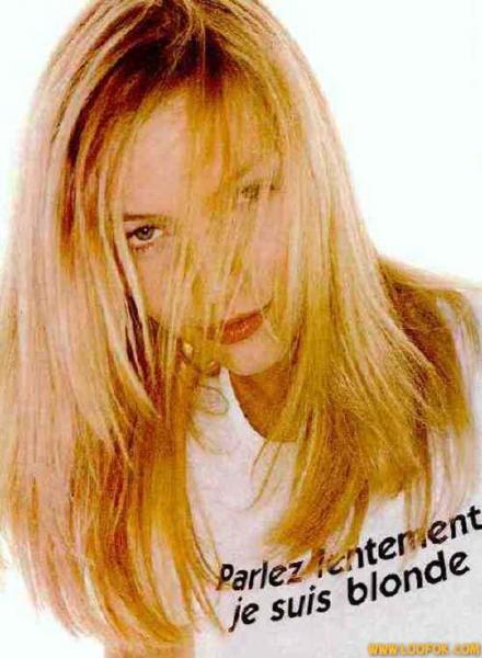 j'avoue j'suis blonde lolllllllllll  mais pas aussi bete que certaines mdrrrrrrrr